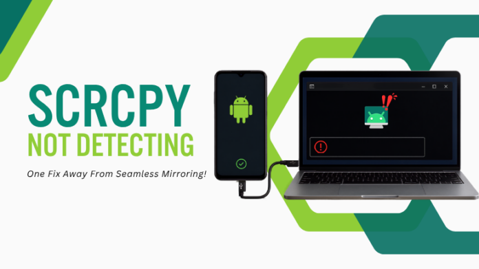 scrcpy not detecting scrcpy not detecting