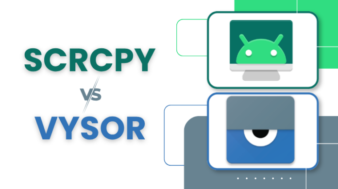 scrcpy vs vysor scrcpy vs vysor